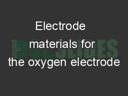 Electrode  materials for the oxygen electrode