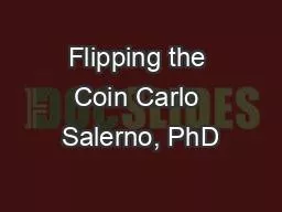 PPT-Flipping the Coin Carlo Salerno, PhD