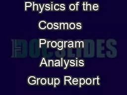 Physics of the Cosmos  Program Analysis Group Report