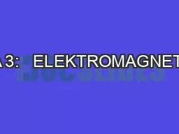 FYZIKA 3:   ELEKTROMAGNETISMUS