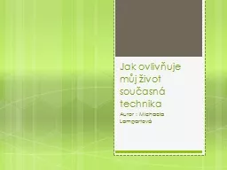 Jak ovlivňuje můj život současná technika