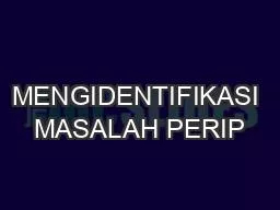 MENGIDENTIFIKASI MASALAH PERIP