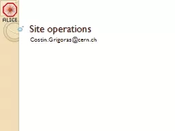 Site operations Costin.Grigoras@cern.ch