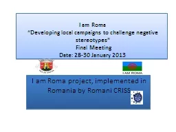 I  am Roma  “Developing local campaigns to challenge negative stereotypes”