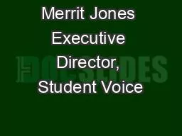 Merrit Jones Executive Director, Student Voice
