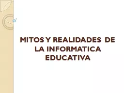 MITOS Y REALIDADES DE LA INFORMATICA EDUCATIVA