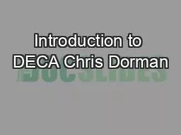 Introduction to DECA Chris Dorman