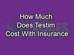 How Much Does Testim Cost With Insurance
