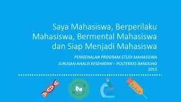 Saya Mahasiswa, Berperilaku Mahasiswa, Bermental Mahasiswa dan Siap Menjadi Mahasiswa