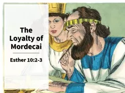 The Loyalty of Mordecai Esther 10:2-3