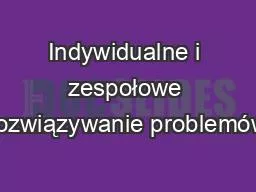 Indywidualne i zespołowe rozwiązywanie problemów