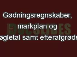 Gødningsregnskaber, markplan og nøgletal samt efterafgrøder