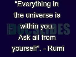 PPT-“Everything in the universe is within you. Ask all from yourself”. - Rumi