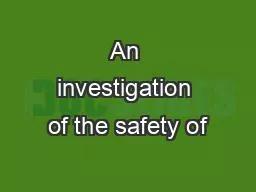 An investigation of the safety of