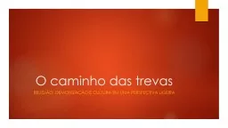 O caminho das trevas Religião, demonização e cultura em uma perspectiva ligeira