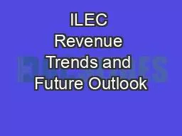ILEC Revenue Trends and Future Outlook