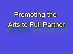 Promoting the Arts to Full Partner
