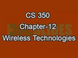 CS 350 Chapter-12 Wireless Technologies
