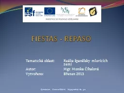 FIESTAS - REPASO Tematická oblast:	Reálie španělsky mluvících 			zemí