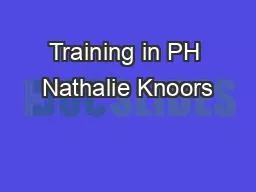Training in PH Nathalie Knoors