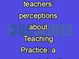 Overview Topic:  Student teachers’ perceptions about Teaching Practice: a case study