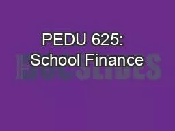 PEDU 625:  School Finance