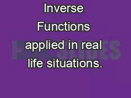 Inverse Functions applied in real life situations.