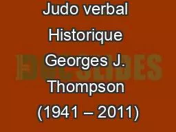 Judo verbal Historique Georges J. Thompson (1941 – 2011)