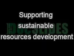 Supporting sustainable resources development