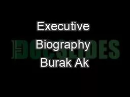 Executive Biography Burak Ak