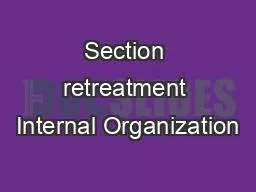 Section retreatment Internal Organization