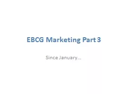 PPT-EBCG Marketing Part 3 Since January…