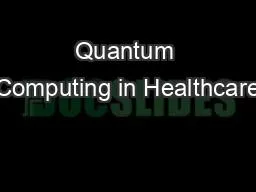 Quantum Computing in Healthcare