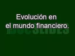 Evolución en el mundo financiero.