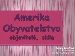 Amerika Obyvatelstvo objevitelé, sídla