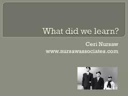 What did we learn? Ceri Nursaw
