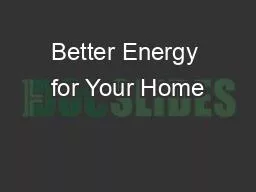 Better Energy for Your Home