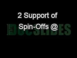 2 Support of Spin-Offs @