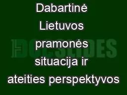 Dabartinė Lietuvos pramonės situacija ir ateities perspektyvos