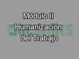 Módulo II Humanización del Trabajo