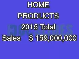 HOME PRODUCTS 2015 Total Sales    $ 159,000,000