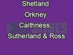 Shetland Orkney Caithness, Sutherland & Ross