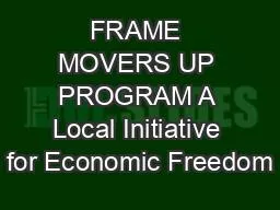 FRAME MOVERS UP PROGRAM A Local Initiative for Economic Freedom