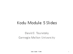 Kodu Module  5  Slides David S. Touretzky