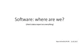 Software: where are we?  (short status report on everything)