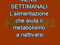 MENU’ SETTIMANALI L’alimentazione che aiuta il metabolismo a riattivarsi