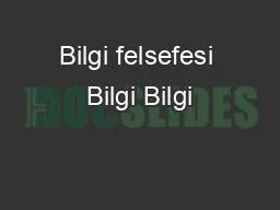 PPT-Bilgi felsefesi Bilgi Bilgi