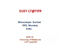 SUSY  17@TIFR         Monoranjan