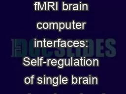 Real-time fMRI brain computer interfaces: Self-regulation of single brain regions to networks