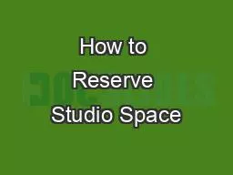 PPT-How to Reserve Studio Space